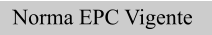 Norma EPC Vigente